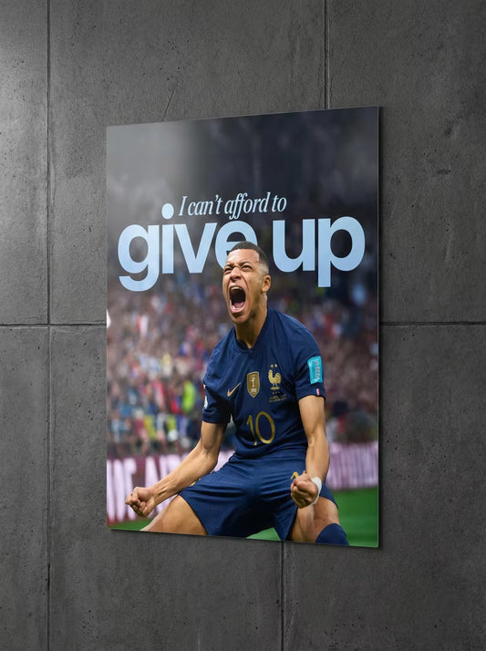 "Can't Afford to Give UP" – Mbappé Metal Poster